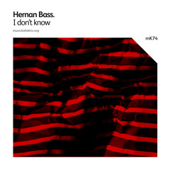 Hernan Bass - I don't know (Dr. Nojoke remix)