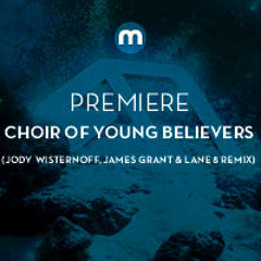Premiere: Choir Of Young Believers 'Hollow Talk' (Jody Wisternoff, James Grant & Lane 8 Remix)