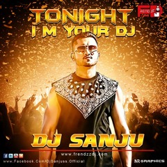 Desi Kalakar-Tonight I M Your DJ (Yo Yo Honey Singh)  Dj Sanju (UTG)