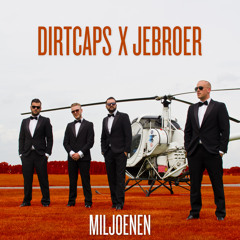 Dirtcaps & Jebroer -  Miljoenen