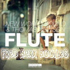 New World Sound & Thomas Newson - Flute (Fred Bexx Bootleg) [DL LINK ON BUY]