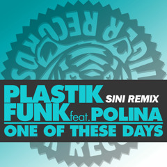 Plastik Funk feat. Polina - One Of These Days (Sini Remix Edit)
