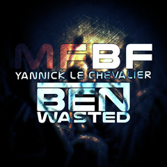 Ben Wasted & Yannick Le Chevalier - MFBF (Original Mix)