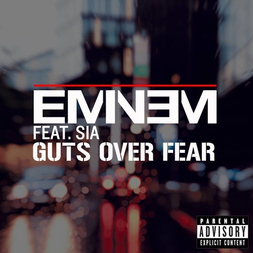 Eminem ft. Sia - "Guts Over Fear"