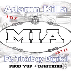 ADAMN KILLA X THAIBOY DIGITAL - M I A *VIDEO IN DESCRIPTION*