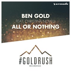 Ben Gold feat. Christina Novelli  - All Or Nothing (Taken from '#Goldrush, Vol. 1')