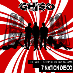 White Stripes Vs Jay Karama - 7 Nation Disco ( Ghiso Mashup )