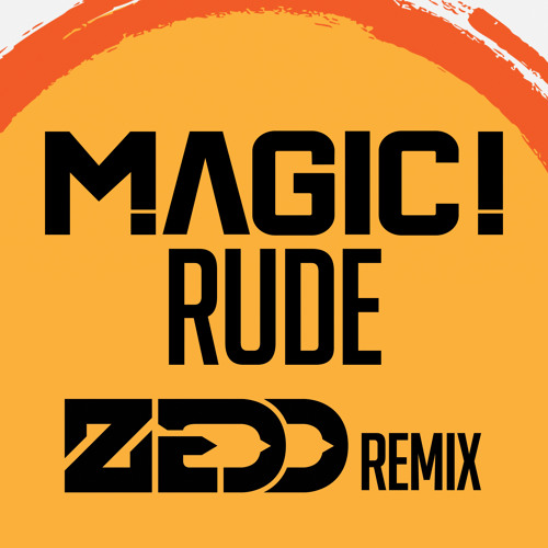 Magic! - Rude (Zedd Remix)