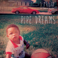 D. Tropp - Pipe Dreams ft. Drew Allen