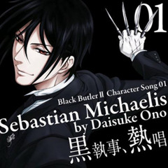 Kuroshitsuji Character Song Sebastian Michaelis