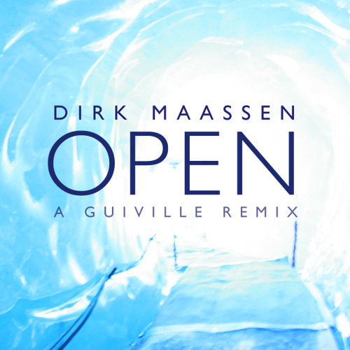 Dirk Maassen - Open (Guiville Remix)