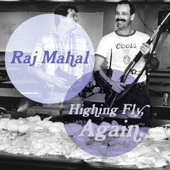 Raj Mahal - Highing Fly, Again (2002)