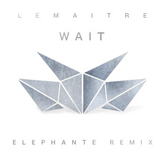 Lemaitre - Wait (Elephante Remix) [Thissongissick.com Premiere]