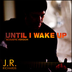 Until I Wake Up - Solo Acoustic