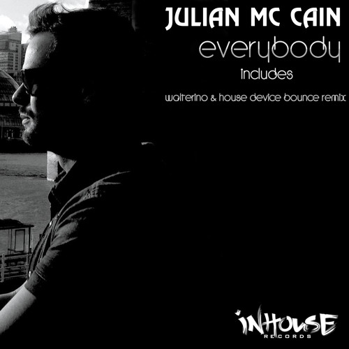 Julian Mc Cain - EveryBody (Walterino & House Device Bounce Remix)