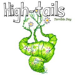 High-tails - "Terrible Day"