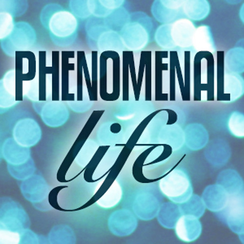 Phenomenal Life