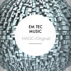 Magic (Original) -EM TEC MUSIC