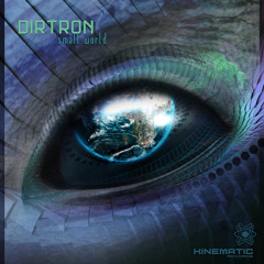 Dirtron - Small World (From the the free EP Small World out now)