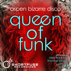 Aspen Bizarre Disco - Queen Of Funk (Alex Franchini Remix)