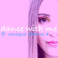 Dance With Me (ft. Unique Status 4)