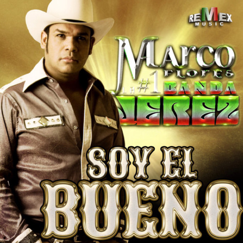 Descargar Marco Flores Y La Banda Jerez – Soy El Bueno 