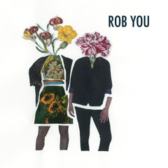 Rob You