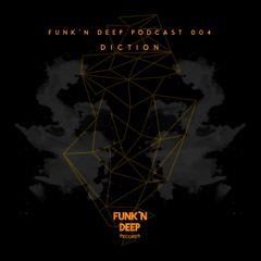 Funk'n Deep Podcast 004 - Diction