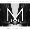 Niykee Heaton - Bad Intentions (Matt DiMona Remix)