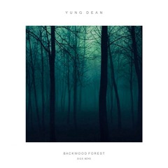 Yung Dean - Backwood Forest (prod. by Raro)