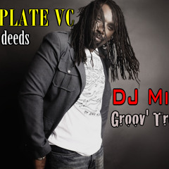 Dubplate VC" By his deeds" Dj Miles Groov Tropikal