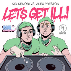 'Let's Get Ill (Jay Karama Remix)' - Kid Kenobi vs Alex Preston