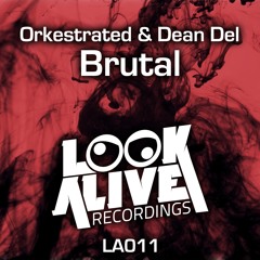 Orkestrated & Dean Del - Brutal (Original Mix) OUT NOW!!!