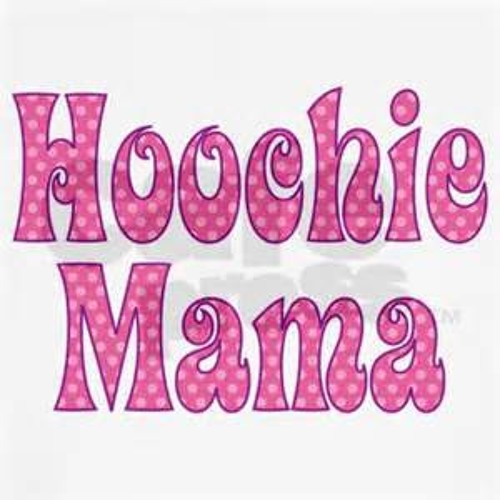 She Anit Nothin But A Hoochie Mama