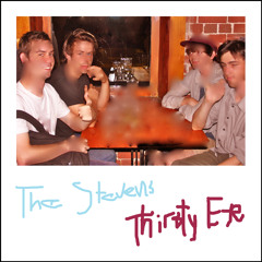 The Stevens - Thirsty Eye