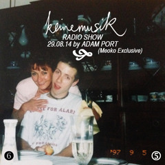 Keinemusik Radio Show by Adam Port 29.08.14 (Meoko Exclusive)