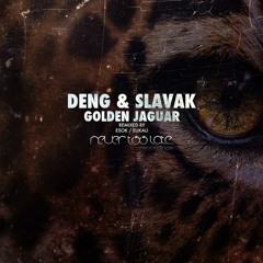 Deng & Slavak - Golden Jaguar (Original Mix)