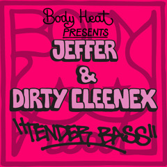 Jeffer & Dirty Cleenex - Tender Bass