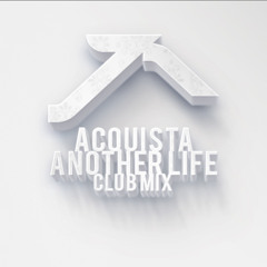 ΛCQU!STΛ - Another Life (Club Mix)