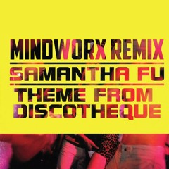 Samantha Fu - Theme From Discotheque (Mindworx Pounding Techno Remix)