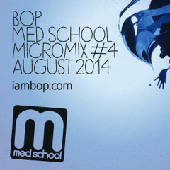 Bop - Med School Micromix #4 (August 2014) - FREE DOWNLOAD