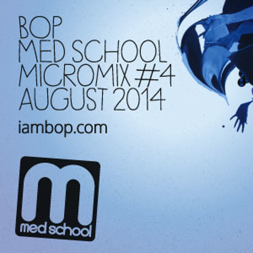 Bop - Med School Micromix #4 (August 2014) - FREE DOWNLOAD