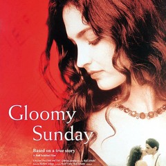 10 Gloomy Sunday (Das Lied vom Traurigen Sonntag)