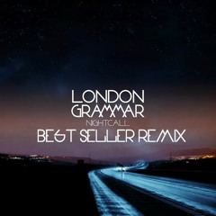 London Grammar - Nightcall (Best Seller Remix)
