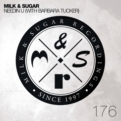 Milk & Sugar with Barbara Tucker - Needin U (Doorly Remix)