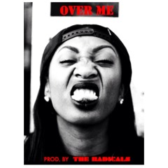 Over Me Ft. Devin Tracy (Prod. The Radicals)