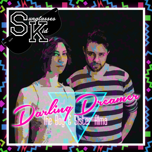 Stream DARLING DREAMER Sunglasses Kid and The Boy & Sister Alma by