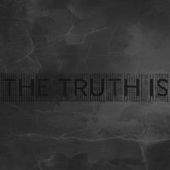 The Truth Is