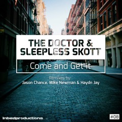 PREVIEW - Come And Get It - The Doctor & Sleepless Skott - (Mike Newman Remix)