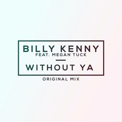 Billy Kenny Ft. Megan Tuck - Without Ya *FREE DOWNLOAD*